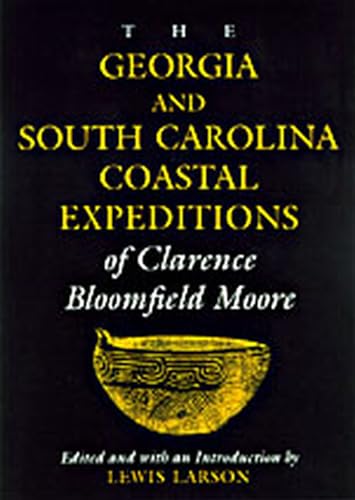The Georgia and South Carolina Expeditions of Clarence Bloomfield Moore