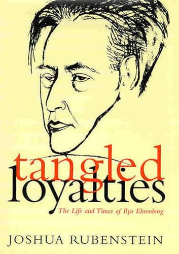 Beispielbild fr Tangled Loyalties: The Life and Times of Ilya Ehrenburg (Judaic Studies Series) zum Verkauf von Midtown Scholar Bookstore