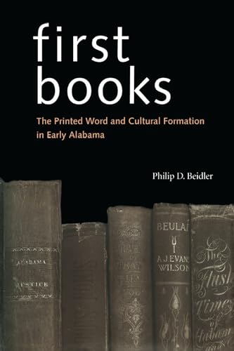 First Books: The Printed Word and Cultural Formation in Early Alabama