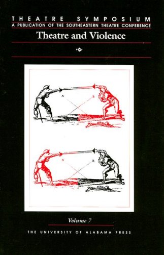 Imagen de archivo de Theatre Symposium, Vol. 7: Theatre and Violence (Theatre Symposium Series) a la venta por Wonder Book