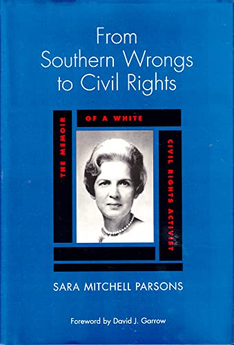 FROM SOUTHERN WRONGS TO CIVIL RIGHTS: The Memoir Of A White Civil Rights Activist