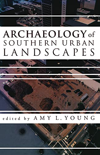 Beispielbild fr Archaeology of Southern Urban Landscapes zum Verkauf von Powell's Bookstores Chicago, ABAA