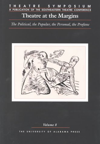 9780817310462: Theatre at the Margins: The Political, the Popular, the Personal, the Profane: 8 (Theatre Symposium)