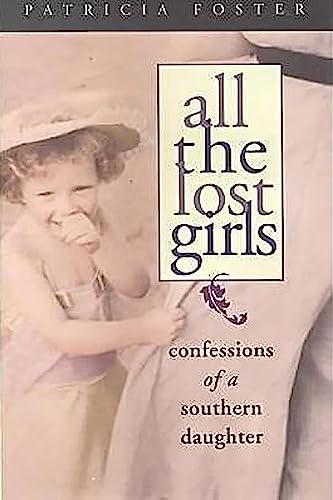Beispielbild fr All the Lost Girls: Confessions of a Southern Daughter (Deep South Books) zum Verkauf von Robinson Street Books, IOBA