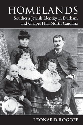 Stock image for Homelands: Southern Jewish Identity in Durham-Chapel Hill and North Carolina (Judaic Studies Series) for sale by GoldenWavesOfBooks