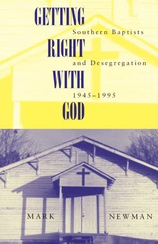9780817310608: Getting Right With God: Southern Baptists and Desegregation, 1945-1995 (Religion and American Culture)