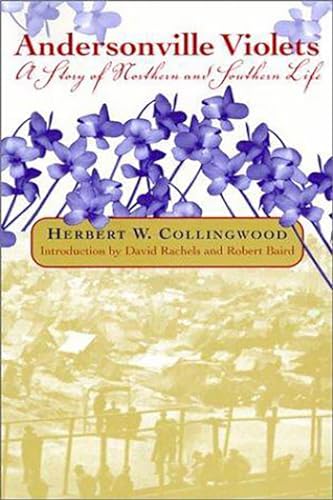 Beispielbild fr Andersonville Violets: A Story of Northern and Southern Life (Classics Civil War Fiction) zum Verkauf von Sessions Book Sales