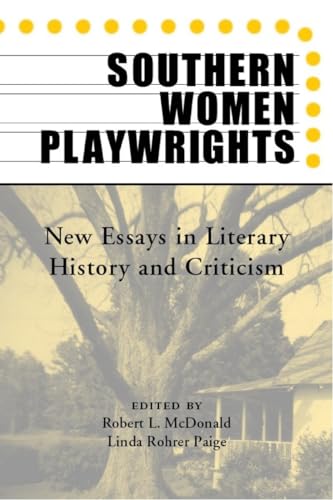 Imagen de archivo de Southern Women Playwrights : New Essays in History and Criticism a la venta por Better World Books