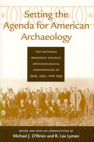 Imagen de archivo de Setting the Agenda for American Archaeology: The National Research Council Archaeological Conferences of 1929, 1932, and 1935 a la venta por N. Fagin Books