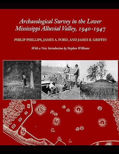 9780817311049: Archaeological Survery in the Lower Mississippi Alluvial Valley: 1940-1947