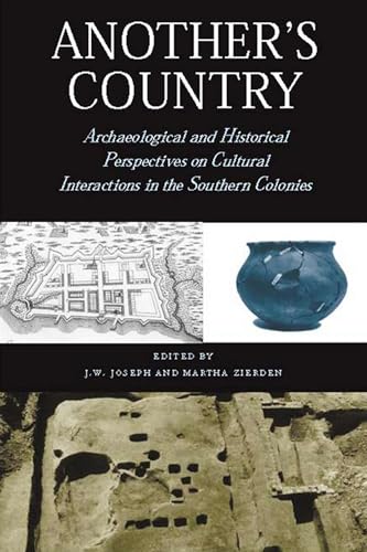 Imagen de archivo de Another's Country: Archaeological and Historical Perspectives on Cultural Interactions in the Southern Colonies a la venta por ThriftBooks-Dallas