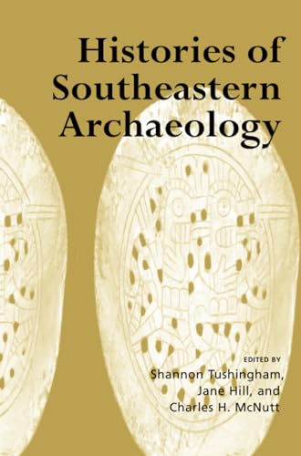 Beispielbild fr Histories of Southeastern Archaeology zum Verkauf von Weekly Reader