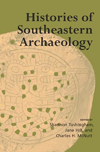 Stock image for Histories of Southeastern Archaeology for sale by Ergodebooks