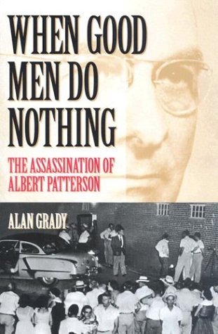 Stock image for When Good Men Do Nothing: The Assassination of Albert Patterson for sale by ThriftBooks-Dallas