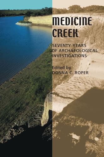 Stock image for Medicine Creek: Seventy Years of Archaeological Investigations for sale by Ergodebooks