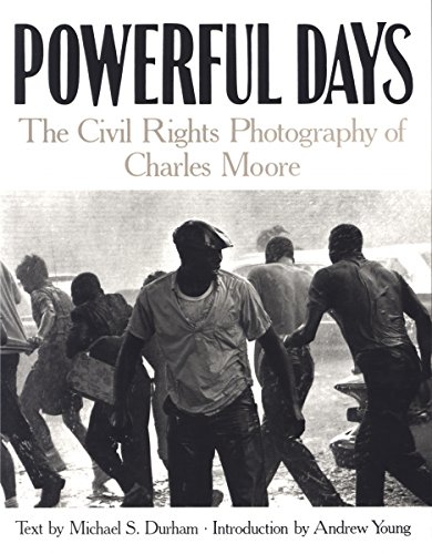 9780817311520: Powerful Days: The Civil Rights Photography of Charles Moore (Modern and Contemporary Poetics)