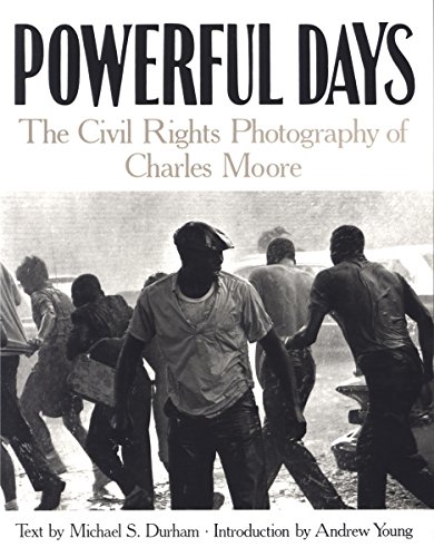 Stock image for Powerful Days. The Civil Rights Photography of Charles Moore for sale by Sandhill Books