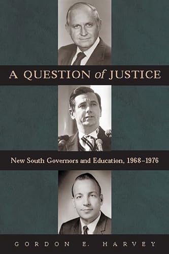 Stock image for A Question of Justice : New South Governors and Education, 1968-1976 for sale by Better World Books