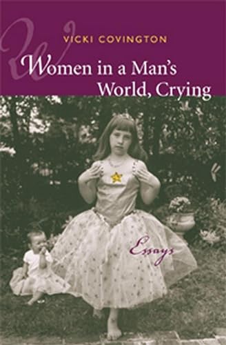 Beispielbild fr Women in a Man's World, Crying: Essays zum Verkauf von ThriftBooks-Dallas