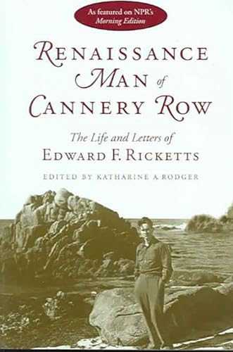 Imagen de archivo de Renaissance Man of Cannery Row: The Life and Letters of Edward F. Ricketts (Alabama Fire Ant) a la venta por HPB Inc.