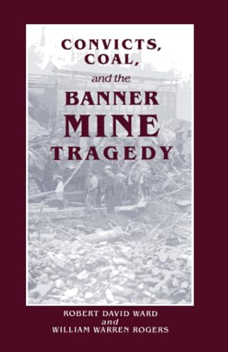 9780817312138: Convicts, Coal, and the Banner Mine Tragedy