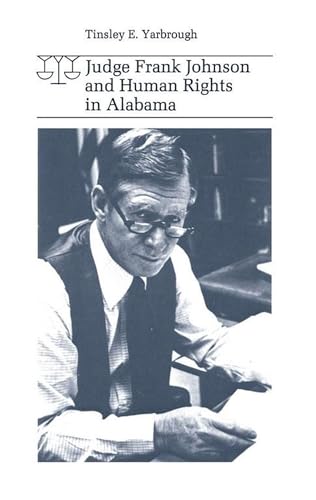 Beispielbild fr Judge Frank Johnson and Human Rights in Alabama [Paperback] Yarbrough, Tinsley E. zum Verkauf von Turtlerun Mercantile