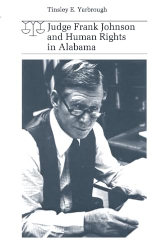 Stock image for Judge Frank Johnson and Human Rights in Alabama [Paperback] Yarbrough, Tinsley E. for sale by Turtlerun Mercantile