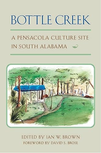 9780817312190: Bottle Creek: A Pensacola Culture Site in South Alabama