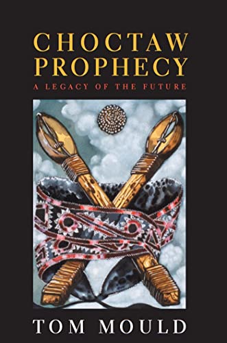 9780817312268: Choctaw Prophecy: A Legacy of the Future (Contemporary American Indian Studies)