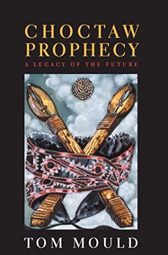9780817312268: Choctaw Prophecy: A Legacy for the Future (Contemporary American Indian Studies)