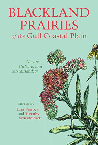 Stock image for Blackland Prairies of the Gulf Coastal Plain: Nature, Culture, and Sustainability for sale by Midtown Scholar Bookstore