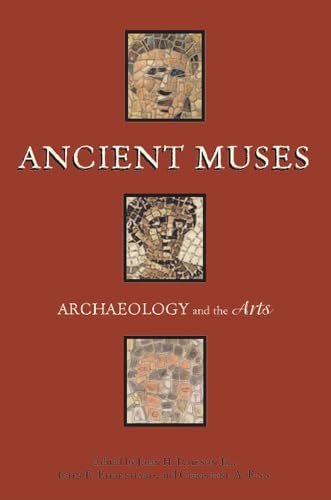 Stock image for Ancient Muses: Archaeology and the Arts for sale by books4u31