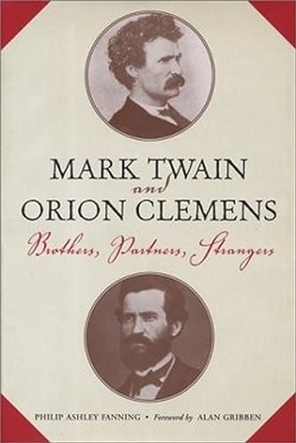 Beispielbild fr Mark Twain and Orion Clemens: Brothers, Partners, Strangers (Amer Lit Realism & Naturalism) zum Verkauf von Ergodebooks