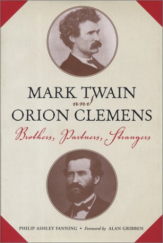 Stock image for Mark Twain and Orion Clemens: Brothers, Partners, Strangers (Amer Lit Realism & Naturalism) for sale by Ergodebooks