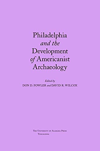 9780817313128: Philadelphia and the Development of Americanist Archaeology