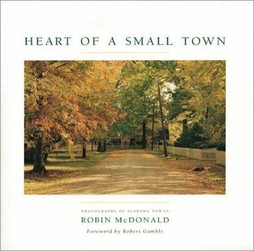 Beispielbild fr Heart of a Small Town : Photographs of Alabama Towns zum Verkauf von Better World Books