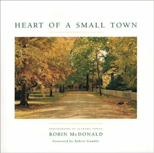 Stock image for Heart of a Small Town: Photographs of Alabama Towns for sale by Sessions Book Sales