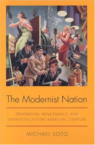 Imagen de archivo de The Modernist Nation: Generation, Renaissance, and Twentieth-Century American Literature a la venta por GoldBooks
