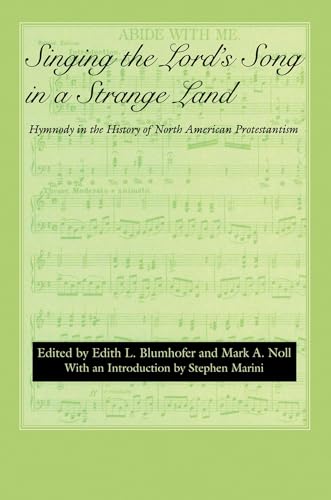 Beispielbild fr Singing the Lord's Song in a Strange Land: Hymnody in the History of North American Protestantism (Religion & American Culture) zum Verkauf von A Squared Books (Don Dewhirst)