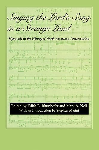 Imagen de archivo de Singing the Lord's Song in a Strange Land: Hymnody in the History of North American Protestantism (Religion & American Culture) a la venta por A Squared Books (Don Dewhirst)