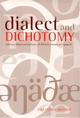 Imagen de archivo de Dialect and Dichotomy : Literary Representations of African American Speech a la venta por Better World Books