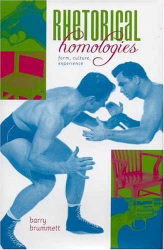 Imagen de archivo de Rhetorical Homologies: Form, Culture, Experience (Rhetoric, Culture, and Social Critique) a la venta por HPB-Red