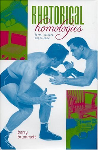 Stock image for Rhetorical Homologies: Form, Culture, Experience (Rhetoric, Culture, and Social Critique) for sale by HPB-Red