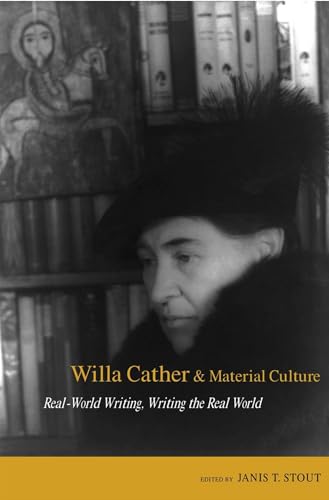 Willa Cather and material culture; real-world writing, writing the real world