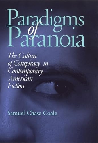 Stock image for Paradigms of Paranoia: The Culture of Conspiracy in Contemporary American Fiction for sale by Midtown Scholar Bookstore