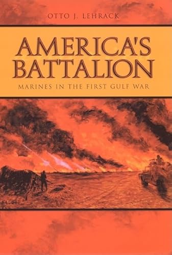 Beispielbild fr America's Battalion: Marines in the First Gulf War zum Verkauf von ThriftBooks-Dallas