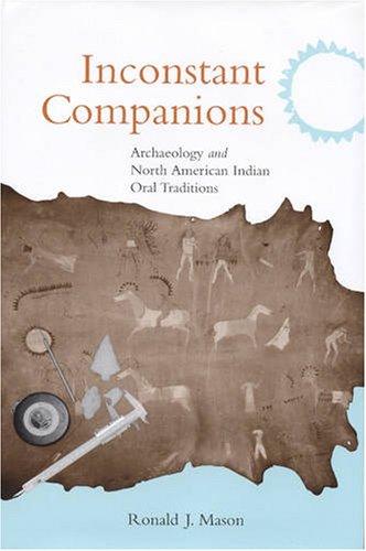 Imagen de archivo de Inconstant Companions: Archaeology and North American Indian Oral Traditions a la venta por Xochi's Bookstore & Gallery