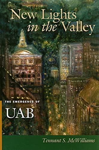 Stock image for New Lights in the Valley: The Emergence of UAB for sale by ThriftBooks-Atlanta