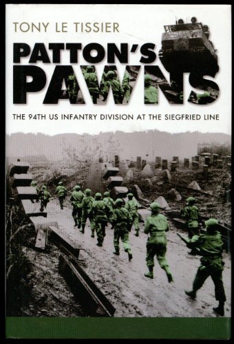 Imagen de archivo de Patton's Pawns: The 94th US Infantry Division at the Siegfried Line a la venta por SecondSale