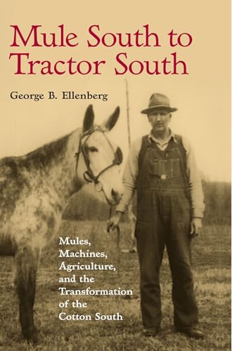 9780817315979: Mule South to Tractor South: Mules, Machines, and the Transformation of the Cotton South